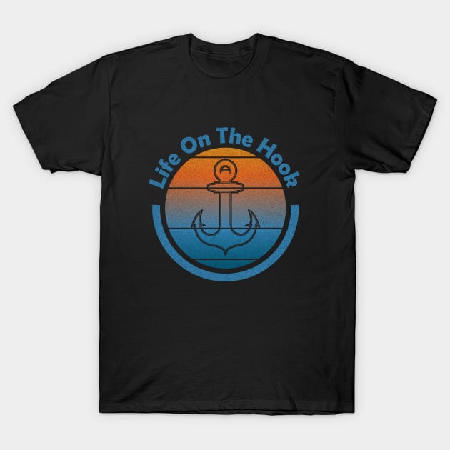 Life on the hook - Island Sailor T-Shirt by eighttwentythreetees